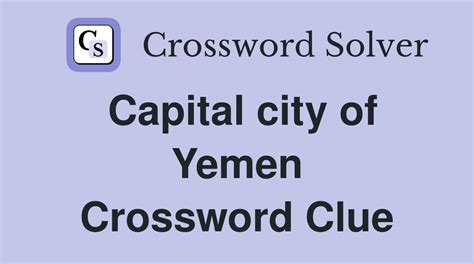 capital city of yemen crossword.